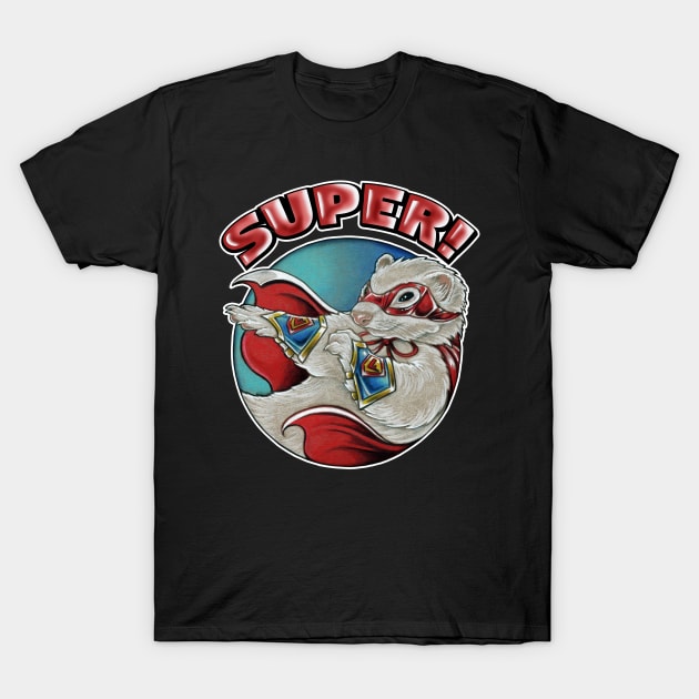 Ferret - SuperHero - Quote T-Shirt by Nat Ewert Art